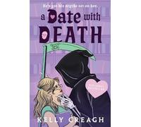 Kelly Creagh A Date with Death (Tascabile) Love at First Fright