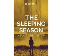 Kelly Creighton The Sleeping Season (Tascabile)