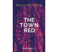Kelly Creighton The Town Red (Tascabile) Di Sloane