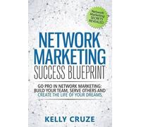 Kelly Cruze Network Marketing Success Blueprint (Tascabile)