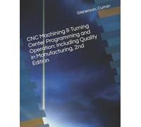 Kelly Curran Jon S CNC Machining & Turning Center Programming and O (Tascabile)