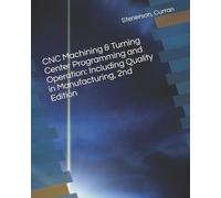 Kelly Curran Jon S CNC Machining & Turning Center Programming and O (Tascabile)