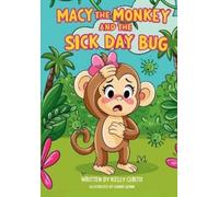 Kelly Curtis Macy the Monkey and the Sick Day Bug (Tascabile)