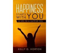 Kelly D Horton Happiness Starts With You (Tascabile)