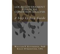 Kelly D'Agostino Dr Local Government Financial Condition Analysis: (Tascabile)