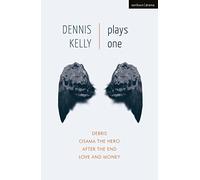 Kelly Dennis Dennis Kelly: Plays One (Debris; Osama The Hero; After T Book NUOVO