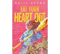 Kelly deVos Eat Your Heart Out (Copertina rigida)