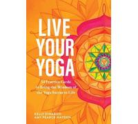 Kelly Dinardo Amy Pearce-Hayden Live Your Yoga (Cards)