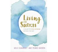 Kelly Dinardo Amy Pearce-Hayden Living the Sutras (Tascabile)