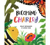 Kelly DiPucchio Becoming Charley (Copertina rigida)