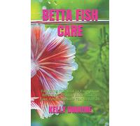 Kelly Dwayne Betta Fish Care (Tascabile)