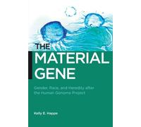 Kelly E. Happe The Material Gene (Copertina rigida) Biopolitics