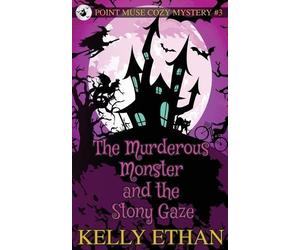 Kelly Ethan The Murderous Monster and the Stony Gaze (Tascabile)