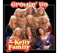 KELLY FAMILY - GROWIN' UP