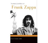 Kelly Fisher Lowe The Words and Music of Frank Zappa (Copertina rigida)
