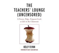 Kelly Flynn The Teachers' Lounge (Uncensored) (Tascabile)