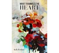 Kelly Fordon What Trammels the Heart (Tascabile)