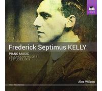 Frederick Septimus Kelly Frederick Septimus Kelly: Piano Music (CD) Album