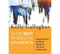 Kelly Gallagher In the Best Interest of Students (Tascabile)