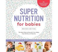 Kelly Genzlinger Katherine E Super Nutrition for Babies, Revised Ed (Tascabile)