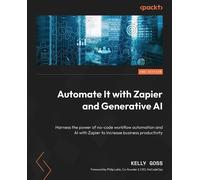 Kelly Goss Automate It with Zapier and Generative AI (Tascabile)