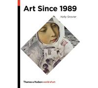 Kelly Grovier Art Since 1989 (Tascabile) World of Art
