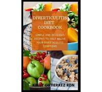 Kelly Gutierrez Rdn Diverticulitis Diet Cookbook (Tascabile)