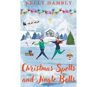 Kelly Hambly Christmas Spells and Jingle Bells (Tascabile)
