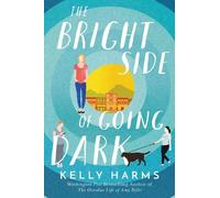 Kelly Harms The Bright Side of Going Dark (Tascabile)