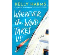 Kelly Harms Wherever the Wind Takes Us (Tascabile)