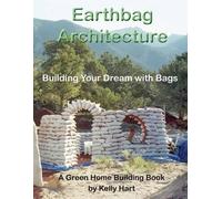 Kelly Hart Earthbag Architecture (Tascabile) Green Home Building