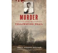 Kelly Hartman Murder Along the Yellowstone Trail (Tascabile) True Crime