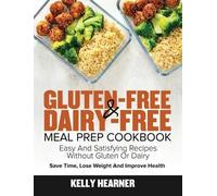 Kelly Hearner Gluten-Free Dairy-Free Meal Prep Cookbook (Copertina rigida)