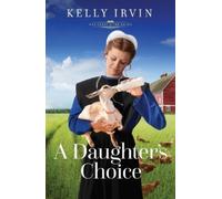 Kelly Irvin A Daughter's Choice (Tascabile) Heart of the Amish