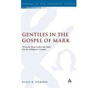 Kelly Iverson Gentiles in the Gospel of Mark (Copertina rigida)