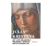 Kelly Ives Julia Kristeva (Copertina rigida) European Writers S.
