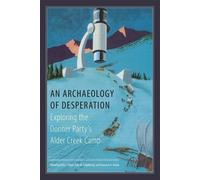 Kelly J. Dixon An Archaeology of Desperation (Tascabile)