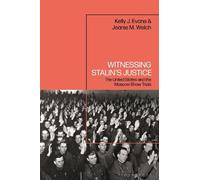 Kelly J. Evans Jeanie M. Welch Witnessing Stalin’s Justice (Tascabile)