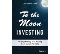Kelly J. Frank To the Moon Investing (Copertina rigida)