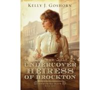 Kelly J Goshorn The Undercover Heiress of Brockton (Tascabile) Enduring Hope