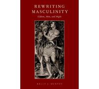 Kelly J. Murphy Rewriting Masculinity (Copertina rigida)