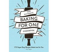 Kelly Jaggers The Ultimate Baking for One Cookbook (Tascabile)