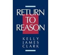 Kelly James Clark Return to Reason (Tascabile)