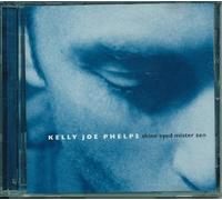 Kelly Joe Phelps - Shine Eyed Mister Zen