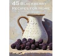 Kelly Johnson 45 Blackberry Recipes for Home (Tascabile)
