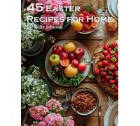 Kelly Johnson 45 Easter Recipes for Home (Tascabile)