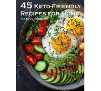 Kelly Johnson 45 Keto-Friendly Recipes for Home (Tascabile)
