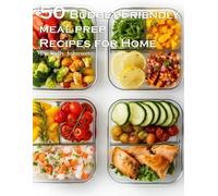 Kelly Johnson 50 Budget-Friendly Meal Prep Recipes for Home (Tascabile)