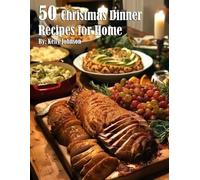 Kelly Johnson 50 Christmas Dinner Recipes for Home (Tascabile)