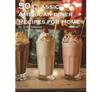 Kelly Johnson 50 Classic American Diner Recipes for Home (Tascabile)